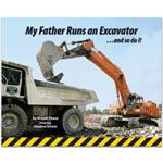 My Father Runs An Excavator 